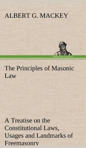 Kniha Principles of Masonic Law Albert G Mackey