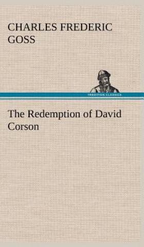 Könyv Redemption of David Corson Charles Frederic Goss
