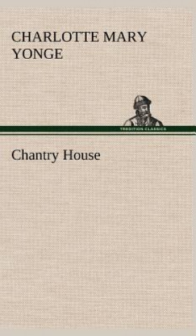 Kniha Chantry House Charlotte Mary Yonge