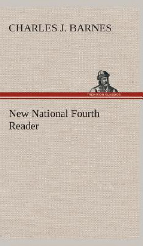 Könyv New National Fourth Reader Charles J. Barnes