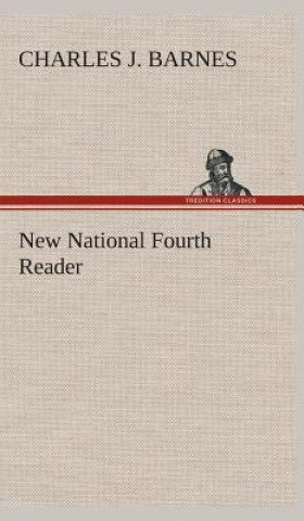 Kniha New National Fourth Reader Charles J. Barnes