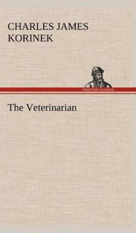 Könyv Veterinarian Charles James Korinek