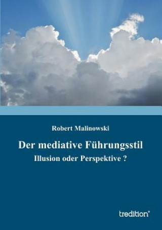 Buch mediative Fuhrungsstil Robert Malinowski