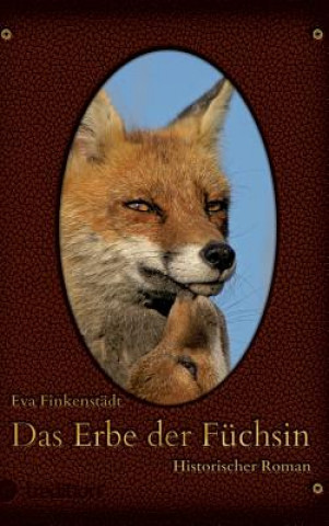 Kniha Das Erbe der Fuchsin Eva Finkenstädt