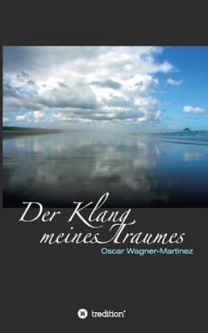 Könyv Der Klang meines Traumes Oscar Wagner-Martinez