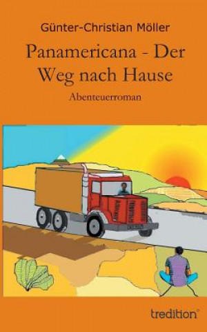 Kniha Panamericana - Der Weg nach Hause Günter-Christian Möller
