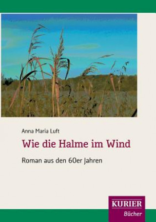 Buch Wie die Halme im Wind Anna Maria Luft