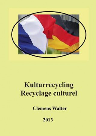 Kniha Kulturrecycling / recyclage culturel Clemens Walter