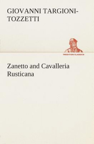 Kniha Zanetto and Cavalleria Rusticana Giovanni Targioni-Tozzetti