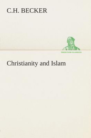 Carte Christianity and Islam C.H. Becker