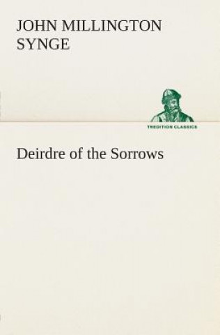 Kniha Deirdre of the Sorrows J. M. (John Millington) Synge