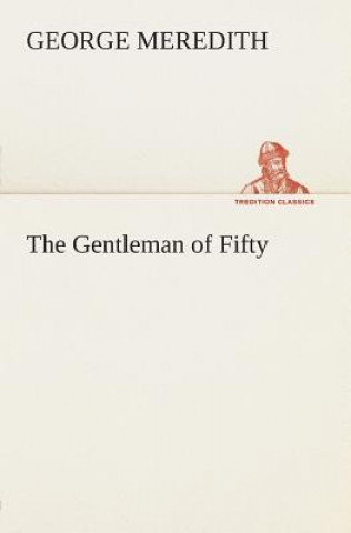 Kniha Gentleman of Fifty George Meredith