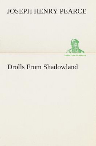 Carte Drolls From Shadowland J. H. (Joseph Henry) Pearce