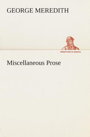 Kniha Miscellaneous Prose George Meredith