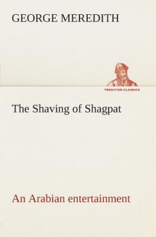 Carte Shaving of Shagpat an Arabian entertainment - Volume 3 George Meredith