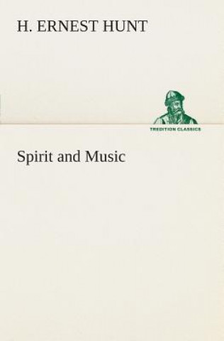 Könyv Spirit and Music H. Ernest Hunt