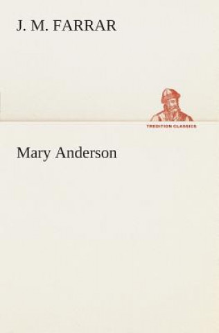 Buch Mary Anderson J. M. Farrar