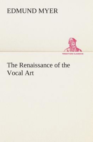 Livre Renaissance of the Vocal Art Edmund Myer