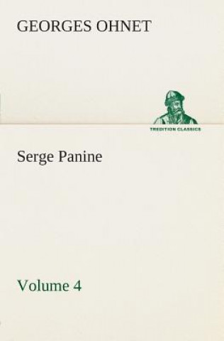 Kniha Serge Panine - Volume 04 Georges Ohnet