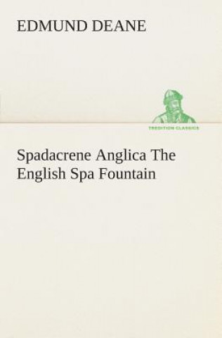 Kniha Spadacrene Anglica The English Spa Fountain Edmund Deane