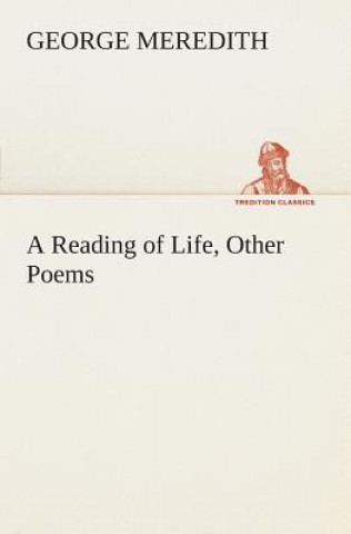 Carte Reading of Life, Other Poems George Meredith