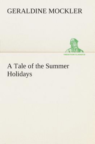 Книга Tale of the Summer Holidays Geraldine Mockler