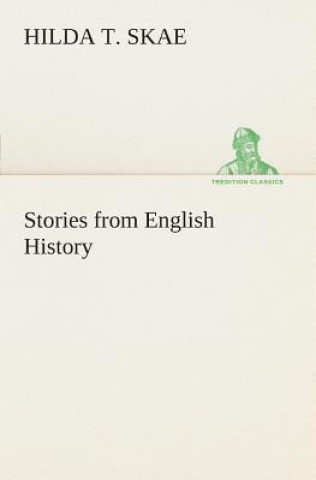 Książka Stories from English History Hilda T. Skae