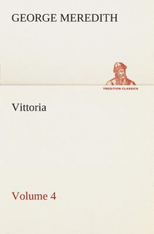 Kniha Vittoria - Volume 4 George Meredith