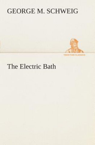Carte Electric Bath George M. Schweig