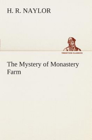 Könyv Mystery of Monastery Farm H. R. Naylor