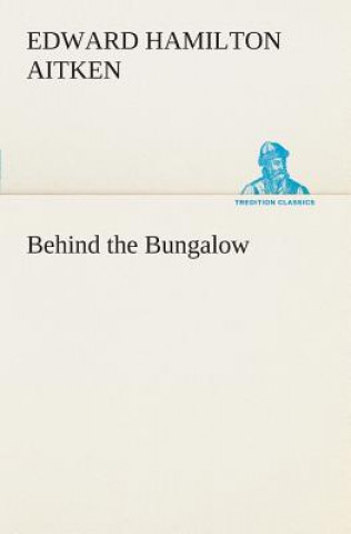 Carte Behind the Bungalow Edward Hamilton Aitken