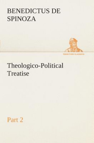 Kniha Theologico-Political Treatise - Part 2 Benedictus de Spinoza