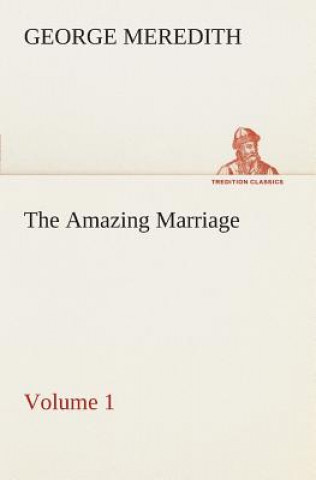 Carte Amazing Marriage - Volume 1 George Meredith