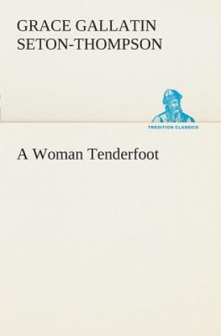 Carte Woman Tenderfoot Grace Gallatin Seton-Thompson