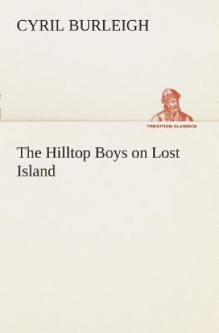 Kniha Hilltop Boys on Lost Island Cyril Burleigh