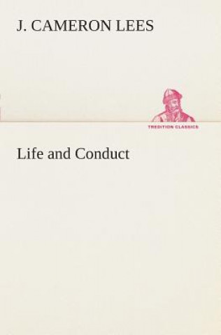 Kniha Life and Conduct J. Cameron Lees