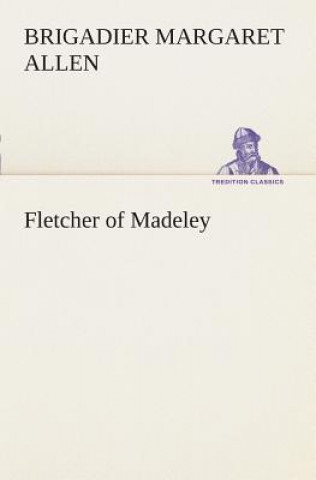 Książka Fletcher of Madeley Brigadier Margaret Allen