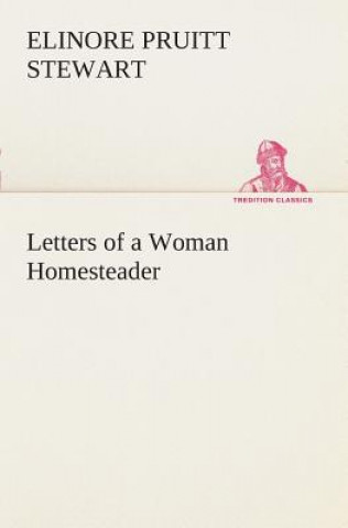Kniha Letters of a Woman Homesteader Elinore Pruitt Stewart