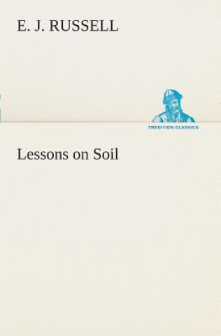 Knjiga Lessons on Soil E. J. Russell