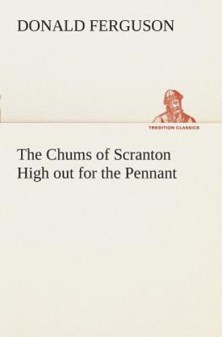 Carte Chums of Scranton High out for the Pennant Donald Ferguson