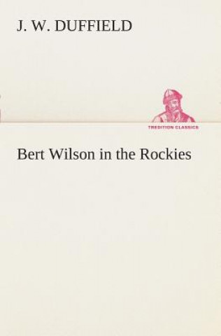 Carte Bert Wilson in the Rockies J. W. Duffield