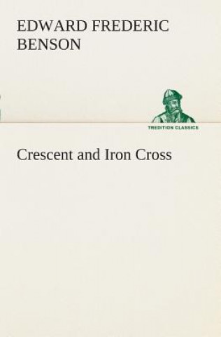 Carte Crescent and Iron Cross Edward Fr. Benson
