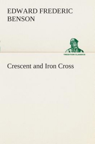 Buch Crescent and Iron Cross Edward Fr. Benson