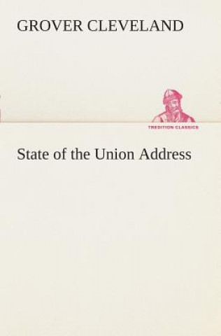 Kniha State of the Union Address Grover Cleveland