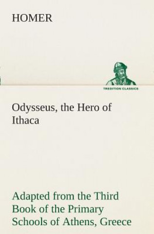 Książka Odysseus, the Hero of Ithaca Adapted from the Third Book of the Primary Schools of Athens, Greece omer