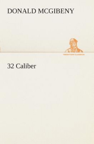 Carte 32 Caliber Donald McGibeny