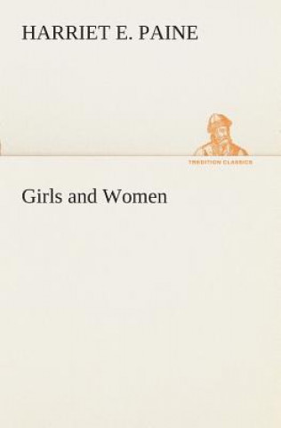 Könyv Girls and Women Harriet E. Paine