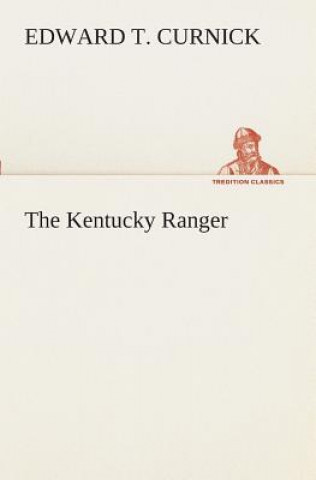 Knjiga Kentucky Ranger Edward T. Curnick