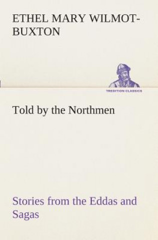 Carte Told by the Northmen E M (Ethel Mary) Wilmot-Buxton