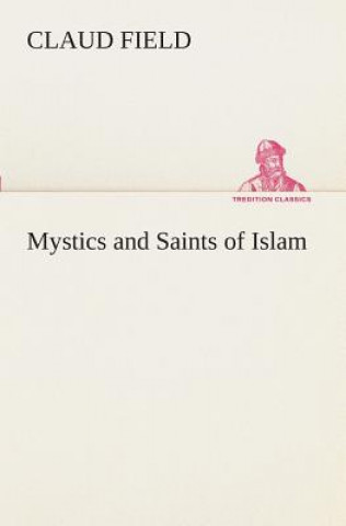 Buch Mystics and Saints of Islam Claud Field